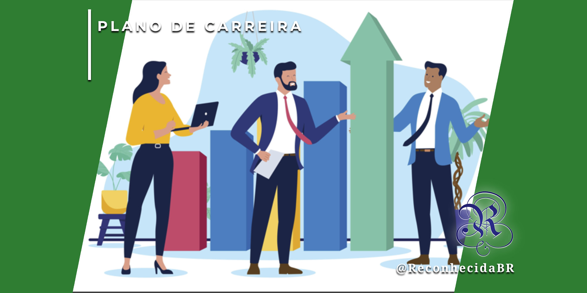Ilustração plana de três profissionais — uma mulher segurando um laptop e dois homens de terno — conversando em frente a um gráfico de barras coloridas com uma seta verde ascendente. No canto superior esquerdo, o selo 'PLANO DE CARREIRA' em fundo branco e, no inferior direito, o logotipo do portal Reconhecida com o @ReconhecidaBR.
