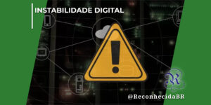 Um grande sinal de alerta amarelo em formato de triângulo com um ponto de exclamação preto no centro é exibido em primeiro plano. Ao fundo e de forma escurecida, aparece a estrutura de uma rede de servidores ou data center com linhas finas conectando pequenos ícones vetoriais de dispositivos como smartphones, nuvens e computadores. No canto superior esquerdo, há o selo INSTABILIDADE DIGITAL em letras brancas; no inferior direito, o logotipo do portal Reconhecida com o @ReconhecidaBR.