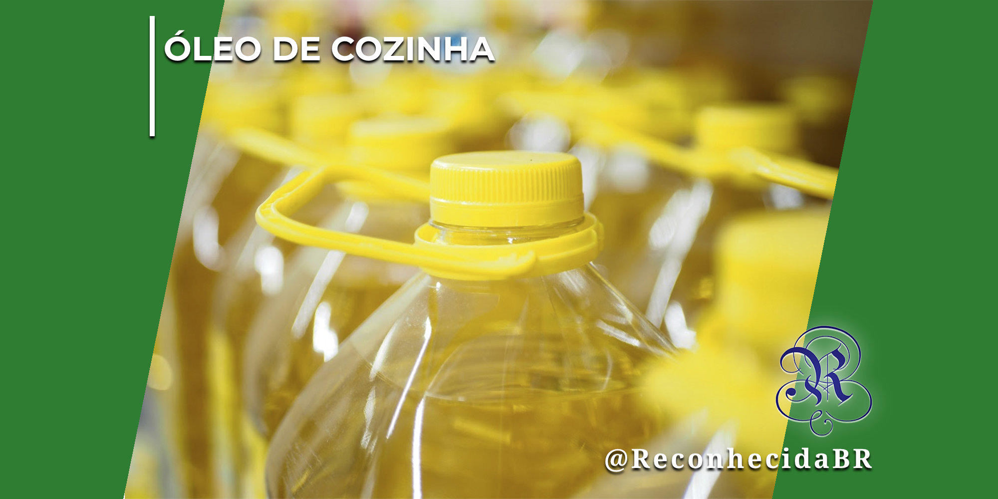 Várias garrafas e galões plásticos transparentes cheios de óleo de cozinha amarelado, organizados em fileiras. O foco principal está no gargalo e na tampa amarela de plástico com alça de um dos galões em primeiro plano, deixando o fundo levemente desfocado. No canto superior esquerdo, aparece o selo ÓLEO DE COZINHA em letras brancas; no inferior direito, o logotipo do portal Reconhecida com o @ReconhecidaBR.