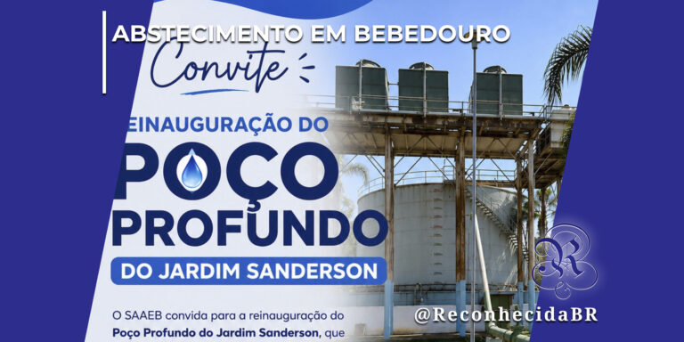 Banner informativo sobre a reinauguração do poço profundo do Jardim Sanderson em Bebedouro. Ao fundo, uma foto de uma estrutura metálica industrial com tanques de armazenamento de água. Em destaque, o texto "Abastecimento em Bebedouro" e "Reinauguração do Poço Profundo do Jardim Sanderson". No canto inferior direito, o logotipo do portal Reconhecida com a assinatura @ReconhecidaBR.